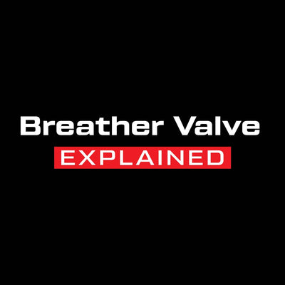Breather Valve - Explained